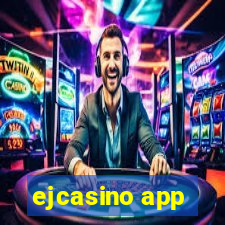 ejcasino app