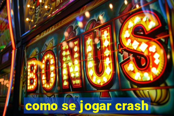 como se jogar crash