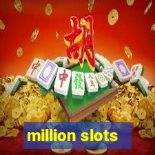 million slots