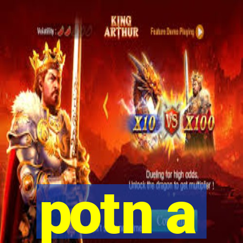 potn a