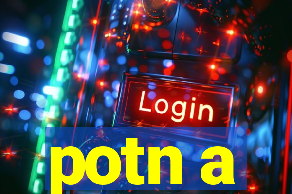 potn a