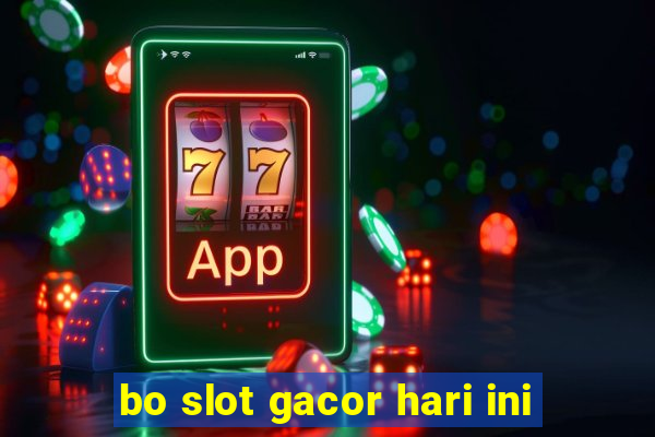 bo slot gacor hari ini