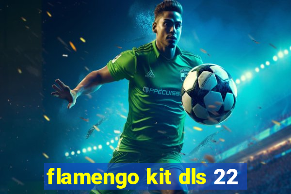 flamengo kit dls 22