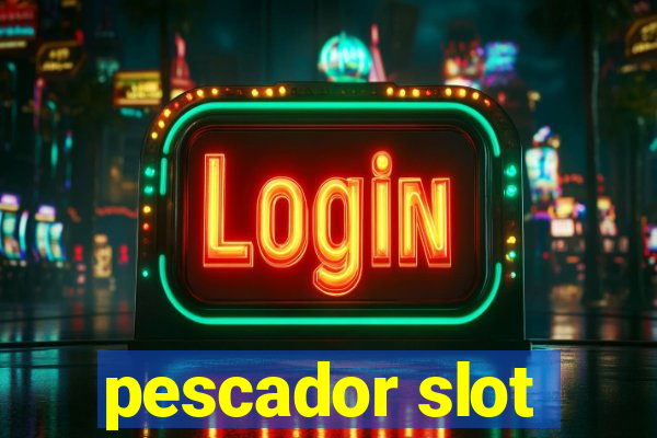 pescador slot