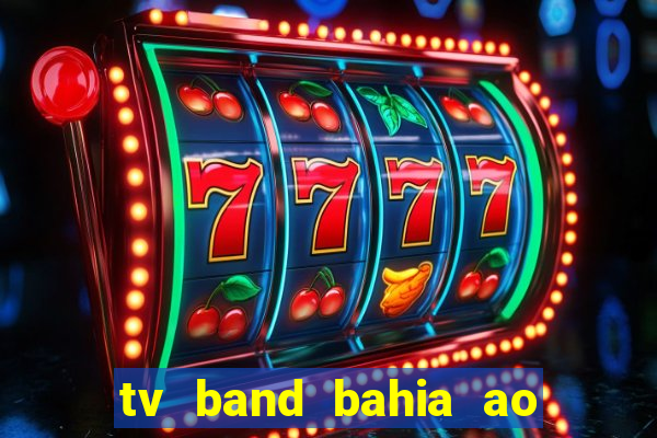 tv band bahia ao vivo online