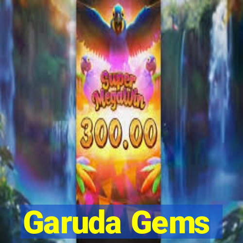 Garuda Gems