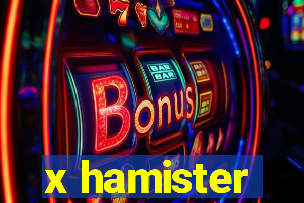 x hamister