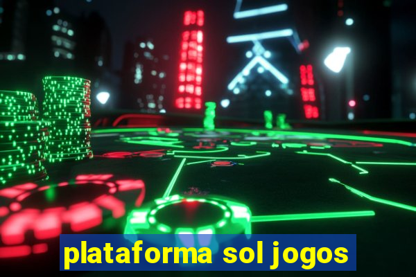 plataforma sol jogos