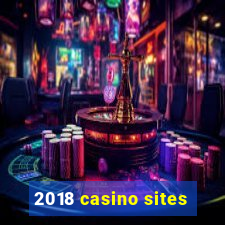 2018 casino sites