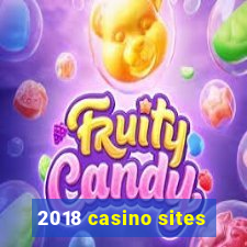 2018 casino sites