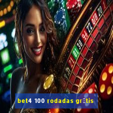 bet4 100 rodadas gr谩tis