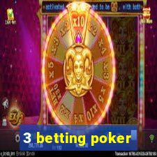 3 betting poker