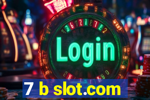 7 b slot.com