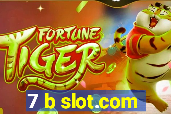 7 b slot.com