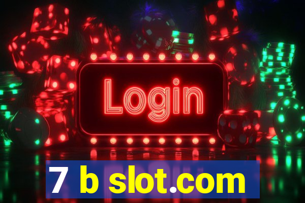 7 b slot.com