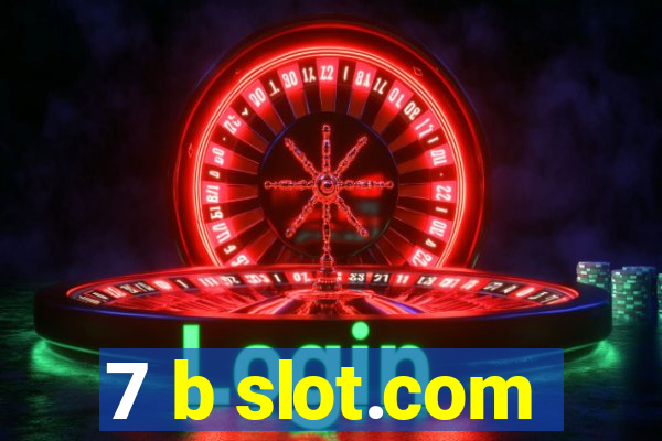 7 b slot.com