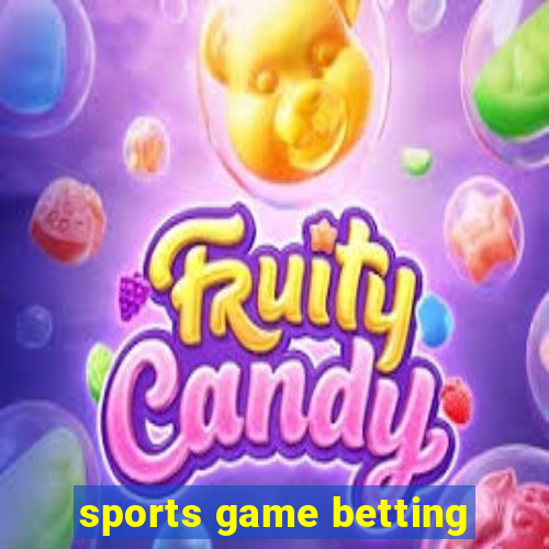 sports game betting