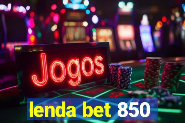 lenda bet 850