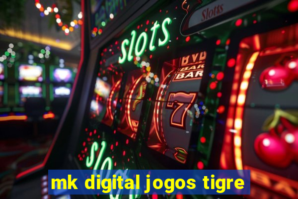 mk digital jogos tigre