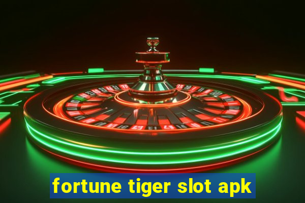 fortune tiger slot apk