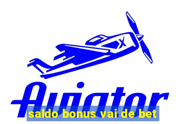 saldo bonus vai de bet