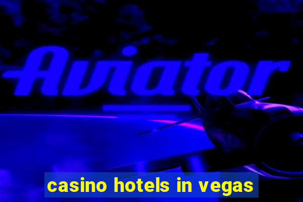 casino hotels in vegas