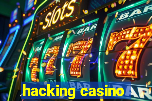 hacking casino