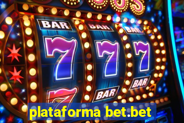 plataforma bet.bet