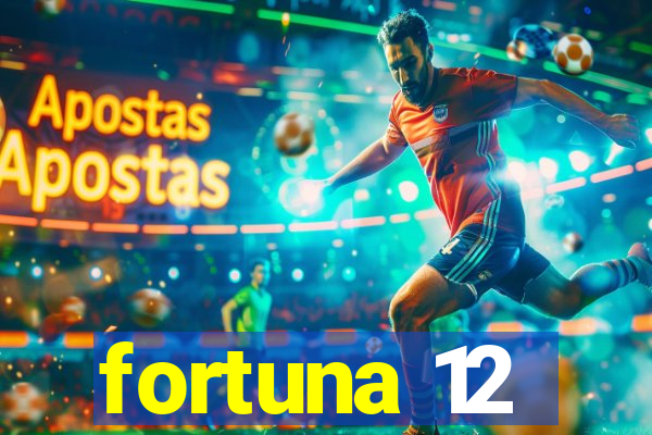 fortuna 12