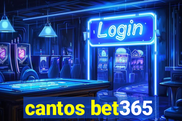 cantos bet365