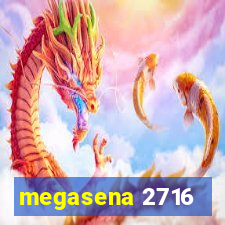 megasena 2716