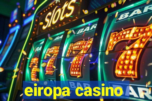 eiropa casino