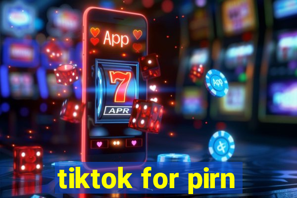 tiktok for pirn