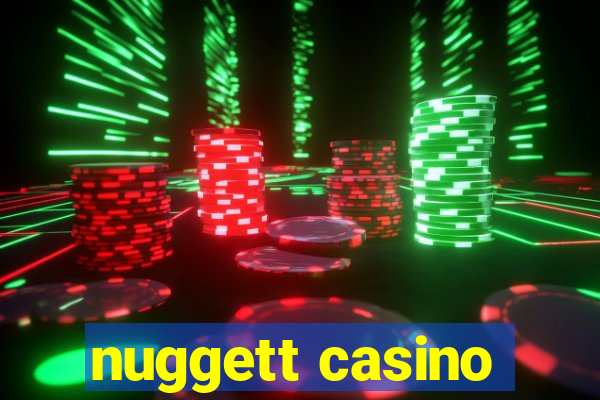 nuggett casino