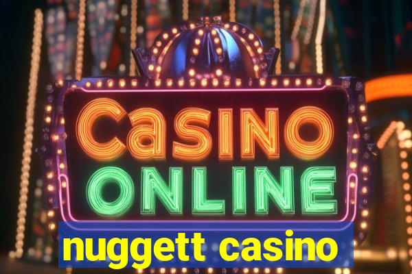 nuggett casino