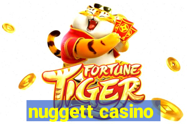 nuggett casino