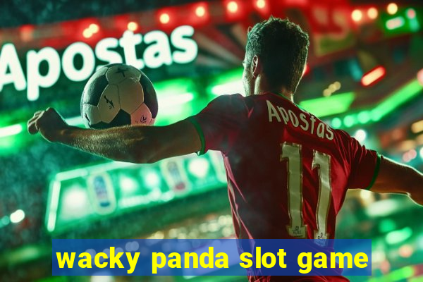 wacky panda slot game