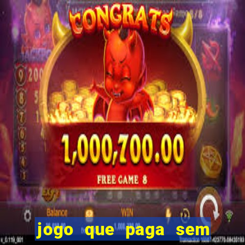 jogo que paga sem precisar depositar