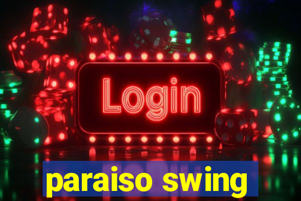 paraiso swing