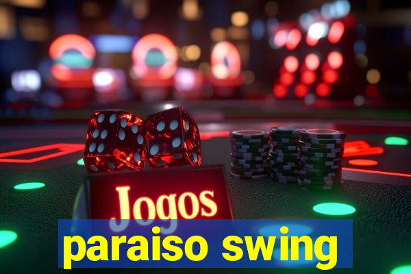 paraiso swing