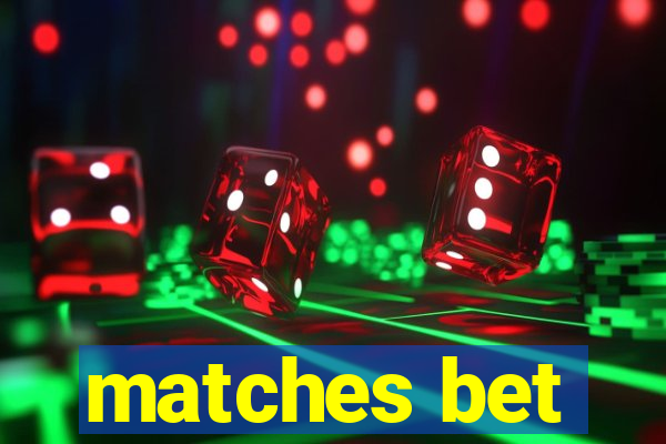 matches bet