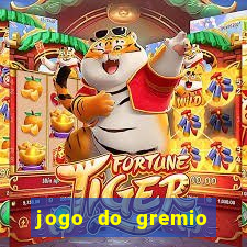 jogo do gremio hoje ao vivo onde assistir