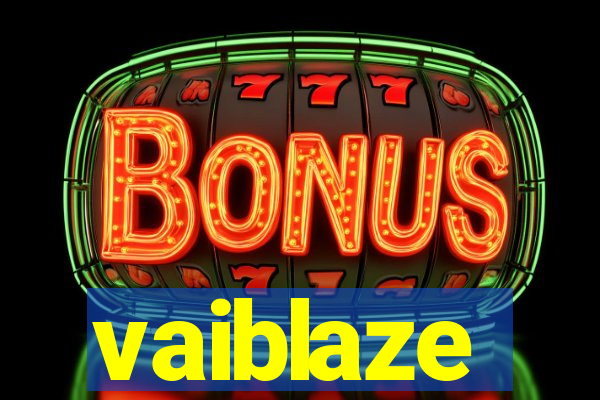 vaiblaze