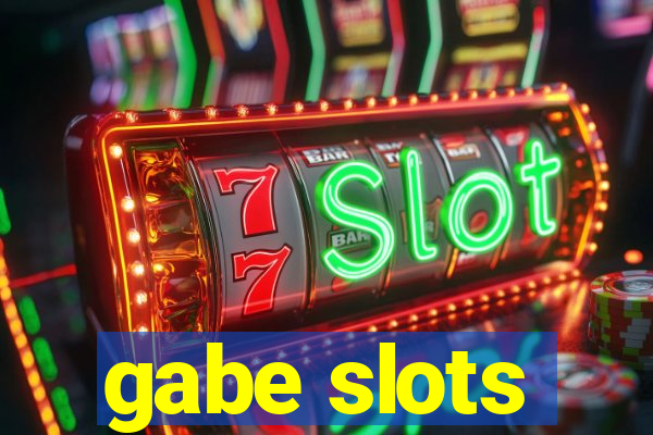 gabe slots