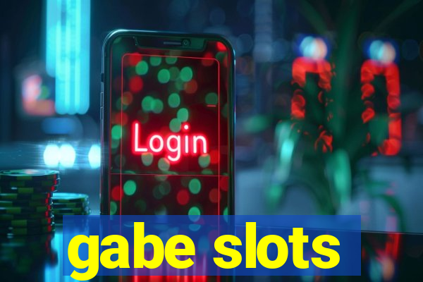 gabe slots