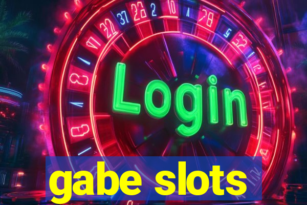 gabe slots