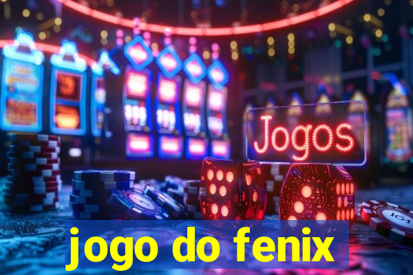 jogo do fenix