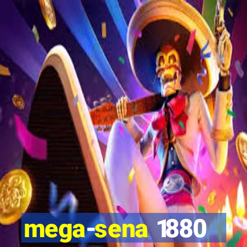 mega-sena 1880