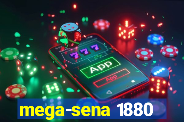 mega-sena 1880