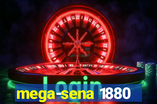 mega-sena 1880